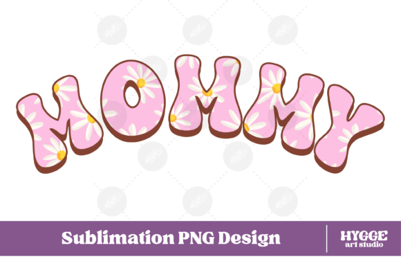 Mommy Daisy PNG: Graphics & Illustrations for Sellers